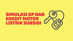 INFOGRAFIS: Simulasi DP dan Kredit Motor Listrik Subsidi