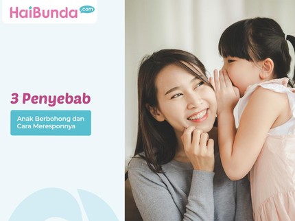 3 Penyebab Anak Berbohong dan Cara Meresponnya