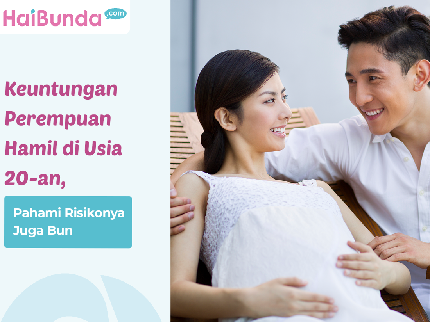 Keuntungan Perempuan Hamil di Usia 20-an, Pahami Risikonya Juga Bun