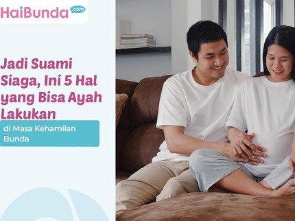 Jadi Suami Siaga, Ini 5 Hal yang Bisa Ayah Lakukan di Masa Kehamilan Bunda