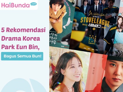5 Rekomendasi Drama Korea Park Eun Bin, Bagus Semua Bun!