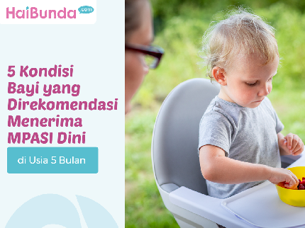 5 Kondisi Bayi yang Direkomendasi Menerima MPASI Dini di Usia 5 Bulan