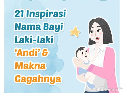 21 Inspirasi Nama Bayi Laki-laki 'Andi' & Makna Gagahnya