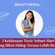 3 Kebiasaan Toxic Sehari-Hari yang Bikin Hidup Terasa Lebih Berat
