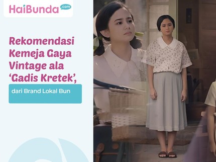 Rekomendasi Kemeja Gaya Vintage ala 'Gadis Kretek', dari Brand Lokal Bun