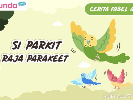 Cerita Fabel Animasi: Si Parkit Raja Parakeet
