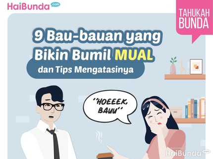 9 Bau-bauan yang Bikin Bumil Mual & Tips Mengatasinya