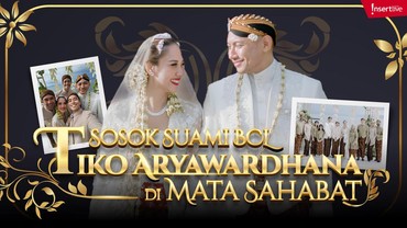 img-title Infografis: Sosok Suami BCL, Tiko Aryawardhana di Mata Sahabat