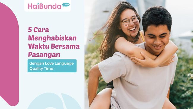 5 Cara Menghabiskan Waktu Bersama Pasangan Dengan Love Language Quality