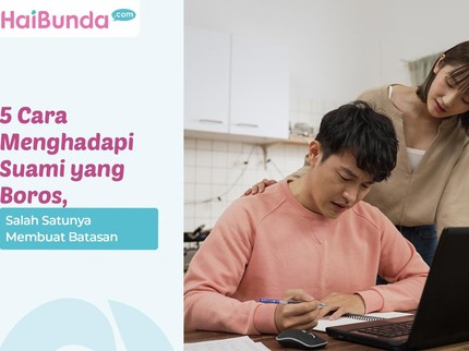 5 Cara Menghadapi Suami yang Boros, Salah Satunya Membuat Batasan