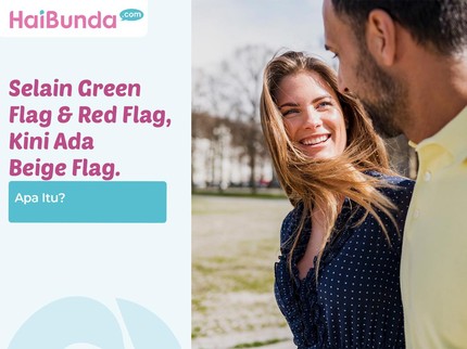 Selain Green Flag & Red Flag, Kini Ada Beige Flag. Apa Itu?