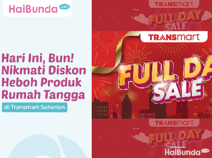 Hari Ini, Bun! Nikmati Diskon Heboh Produk Rumah Tangga di Transmart Seharian