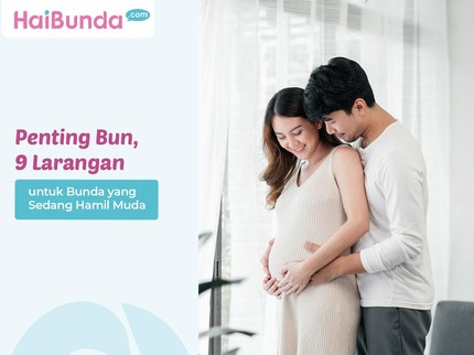 Penting Bun, 9 Larangan untuk Bunda yang Sedang Hamil Muda