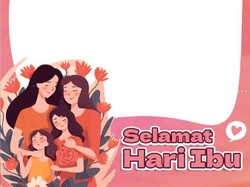 100+ Twibbon Hari Ibu 2023 Lengkap beserta Ucapan buat Dipasang di Medsos