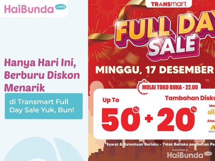 Hanya Hari Ini, Berburu Diskon Menarik di Transmart Full Day Sale Yuk, Bun!
