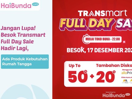 Jangan Lupa! Besok Transmart Full Day Sale Hadir Lagi, Ada Produk Kebutuhan Rumah Tangga