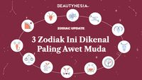 3 Zodiak Ini Dikenal Paling Awet Muda