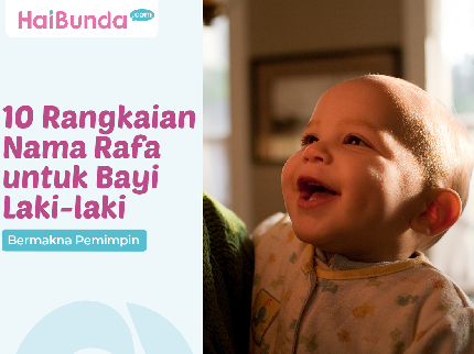 10 Rangkaian Nama Rafa untuk Bayi Laki-laki Bermakna Pemimpin