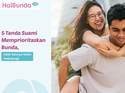 5 Tanda Suami Memprioritaskan Bunda, Salah Satunya Selalu Melindungi