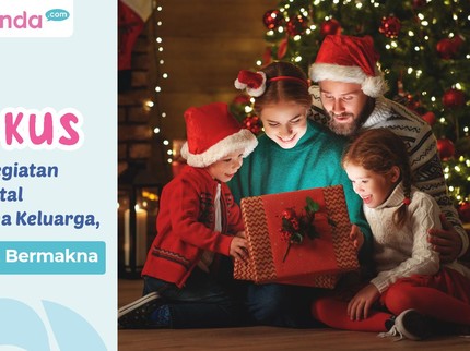 5 Ide Kegiatan saat Natal Bersama Keluarga, Seru & Bermakna