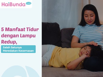 5 Manfaat Tidur dengan Lampu Redup, Salah Satunya Meredakan Kecemasan
