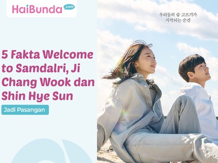 5 Fakta Welcome to Samdalri, Ji Chang Wook dan Shin Hye Sun Jadi Pasangan