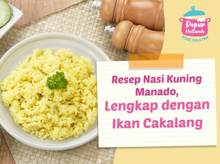 Resep Nasi Kuning Manado, Lengkap dengan Ikan Cakalang
