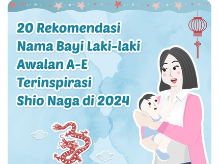 20 Rekomendasi Nama Bayi Laki-laki Awalan A-E Terinspirasi Shio Naga di 2024