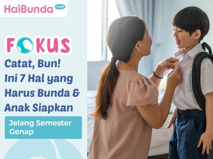 Catat, Bun! Ini 7 Hal yang Harus Bunda & Anak Siapkan Jelang Semester Genap
