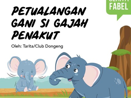 Petualangan Gani Si Gajah Penakut