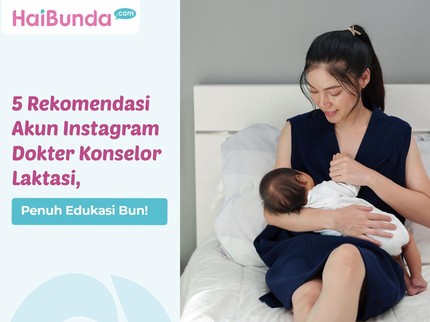 5 Rekomendasi Akun Instagram Dokter Konselor Laktasi, Penuh Edukasi Bun!