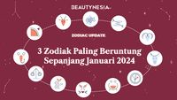 3 Zodiak Paling Beruntung Sepanjang Januari 2024