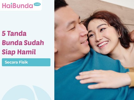 5 Tanda Bunda Sudah Siap Hamil Secara Fisik