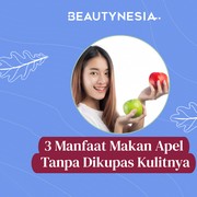 3 Manfaat Makan Apel Tanpa Dikupas Kulitnya