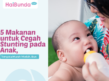 5 Makanan untuk Cegah Stunting pada Anak, Ternyata Murah Meriah, Bun