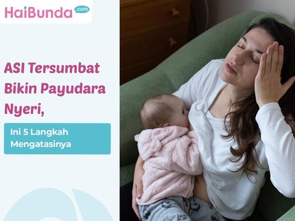 ASI Tersumbat Bikin Payudara Nyeri, Ini 5 Langkah Mengatasinya