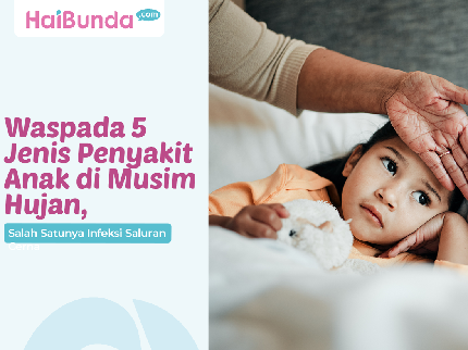 Waspada 5 Jenis Penyakit Anak di Musim Hujan, Salah Satunya Infeksi Saluran Cerna