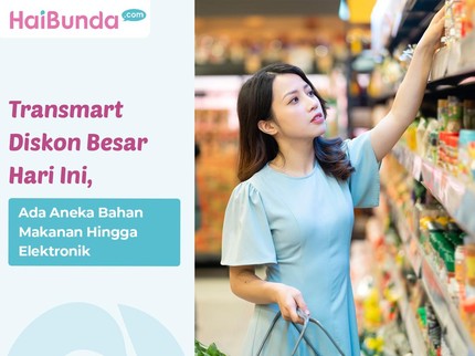 Transmart Diskon Besar Hari Ini, Ada Aneka Bahan Makanan Hingga Elektronik