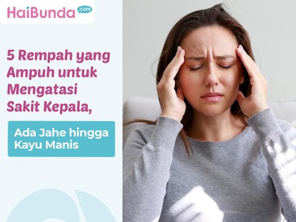 5 Rempah yang Ampuh untuk Mengatasi Sakit Kepala, Ada Jahe hingga Kayu Manis