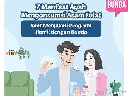 7 Manfaat Ayah Mengonsumsi Asam Folat Saat Menjalani Program Hamil dengan Bunda