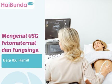 Mengenal USG Fetomaternal dan Fungsinya Bagi Ibu Hamil