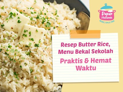Resep Butter Rice, Menu Bekal Sekolah Praktis & Hemat Waktu