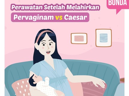 Perawatan Setelah Melahirkan: Pervaginam vs Caesar