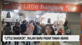 VIDEO: 'Little Bangkok', Wajah Baru Pasar Tanah Abang