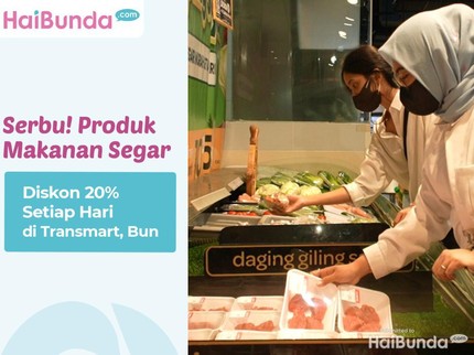 Serbu! Produk Makanan Segar Diskon 20% Setiap Hari di Transmart, Bun