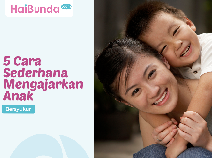 5 Cara Sederhana Mengajarkan Anak Bersyukur