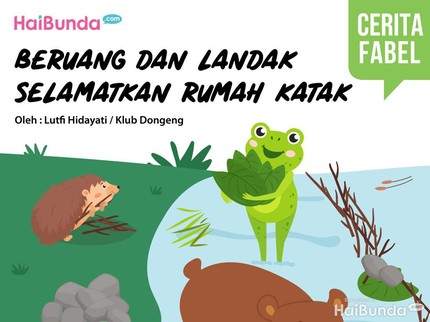Cerita Fabel: Beruang dan Landak Selamatkan Rumah Katak