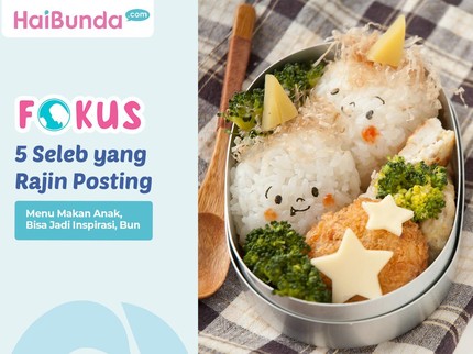 5 Seleb yang Rajin Posting Menu Makan Anak, Bisa Jadi Inspirasi, Bun