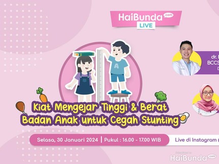 Yuk Ngobrol Bareng Dokter soal Tips Kejar Tinggi & BB Anak untuk Cegah Stunting