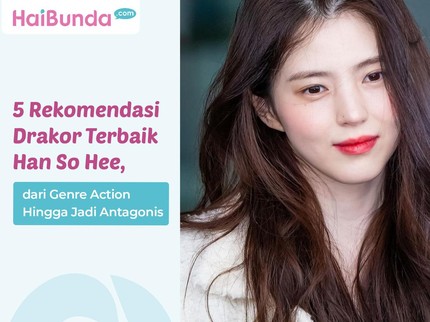 5 Rekomendasi Drakor Terbaik Han So Hee, dari Genre Action Hingga Jadi Antagonis